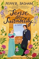 Sense and Suitability: A sweet Regency, enemies-to-lovers rom-com 0840717067 Book Cover