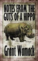 Notes from the Guts of a Hippo 061576522X Book Cover