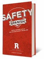 Safety Spanish: Simple Spanish Skills for Solving Safety Problems 0984966552 Book Cover