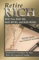 Retire Rich With Your Roth IRA, Roth 401(k), and Roth 403(b) Investment Strategies for Your Roth IRA Explained Simply 1601383215 Book Cover