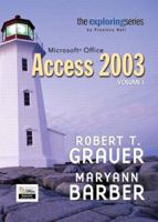 Exploring Microsoft Access 2003 Volume 1 (Exploring Series (Upper Saddle River, N.J.).) 0131451790 Book Cover