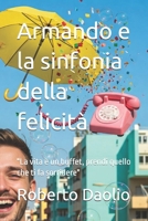 Armando e la sinfonia della felicità: "La vita è un buffet, prendi quello che ti fa sorridere" (Le perle formano la collana più bella) (Italian Edition) B0DZCB4XH4 Book Cover