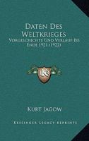Daten Des Weltkrieges: Vorgeschichte Und Verlauf Bis Ende 1921 (1922) 116757916X Book Cover