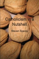 Catholicism in a Nutshell 0578049007 Book Cover