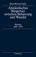 Altstandisches Burgertum Zwischen Beharrung Und Wandel: Wetzlar 1689-1870 3486558455 Book Cover