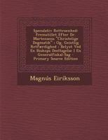 Speculativ Rettroenhed: Fremstillet Efter Dr. Martensens "Christelige Dogmatik" ; Og, Geistlig Retfærdighed : Belyst Ved En Biskops Deeltagelse I En ... - Primary Source Edition 1287722180 Book Cover