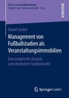 Management Von Fu�ballstadien ALS Veranstaltungsimmobilien: Eine Empirische Analyse Zum Deutschen Stadionmarkt 3658213051 Book Cover