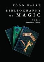 Todd Karr's Bibliography of Magic vol. 3: Conjuring Books from 1584 to Today (Todd Karr's Bibliography of Magic vols. 1-4) B0F7QYW5D3 Book Cover