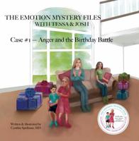 Case #1 — Anger and the Birthday Battle: A Children's SEL Book About Managing Anger and Solving Emotional Clues (The Emotion Explorers) B0FBGN3FW3 Book Cover