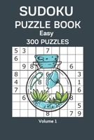 Sudoku Puzzle Book Easy: 300 Puzzles Volume 1 B08B322NYG Book Cover