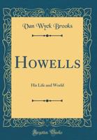 Howells, His Life and World B0007DK18G Book Cover