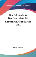Der Selbstschutz Der Landwirte Bei Zunehmender Industrie (1901) 1160444129 Book Cover
