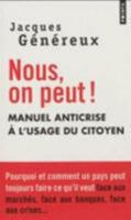 Nous, on peut ! Pourquoi et comment un pays peut toujours faire ce qu'il veut face aux marchés, face aux banques, face aux crises, face à la BCE, face au FMI... 2757829793 Book Cover