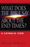 What Does The Bible Say About The End Times?: A Catholic View 0867166061 Book Cover