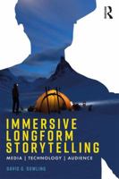 Immersive Longform Storytelling: Media, Technology, Audience 113859542X Book Cover