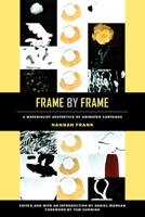 Frame by Frame: A Materialist Aesthetics of Animated Cartoons 0520303628 Book Cover