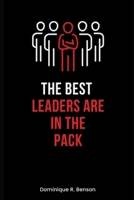 The Best Leaders Are In The Pack B0BSG5MWMN Book Cover