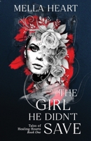 The Girl He Didn't Save: A Dark Contemporary Second Chance Romance (Tales of Healing Hearts) B0GGC9ZMKF Book Cover