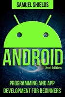 Android: App Development & Programming Guide: Programming & App Development For Beginners 1523735880 Book Cover