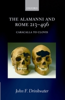 The Alamanni and Rome 213-496 (Caracalla to Clovis) 0199295689 Book Cover