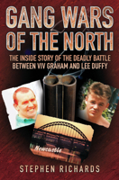 Gang Wars of the North: The Inside Story of the Deadly Battle Between Viv Graham and Lee Duffy 1843583801 Book Cover