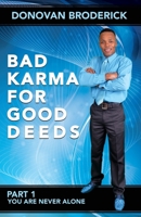 BAD KARMA FOR GOOD DEEDS 1735361070 Book Cover