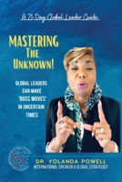 Mastering The Unknown 21 Day Global Leader Guide 0965890864 Book Cover