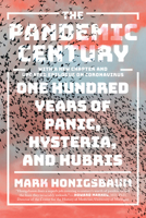 The Pandemic Century: One Hundred Years of Panic, Hysteria and Hubris 0393254755 Book Cover