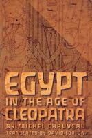 Egypt in the Age of Cleopatra: History and Society Under the Ptolemies 0801485762 Book Cover