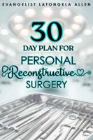 30 Day Plan for Personal Reconstructive Surgery B0GLMZP968 Book Cover
