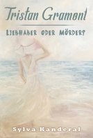 Tristan Gramont: Liebhaber oder Mörder B093RV4W7Q Book Cover