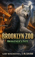 Brooklyn Zoo: Awakener's Fate B0H3VN66FQ Book Cover