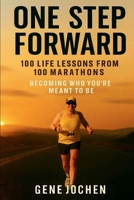 One Step Forward: 100 Life Lessons from 100 Marathons - Becoming Who You're Meant to Be B0GQKQNXZG Book Cover