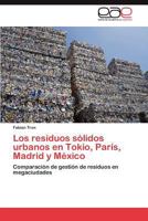 Los Residuos Solidos Urbanos En Tokio, Paris, Madrid y Mexico 3847367897 Book Cover