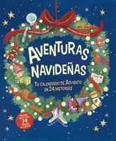 Aventuras navideñas. Tu calendario de adviento en 24 historias (Spanish Edition) 8491458557 Book Cover