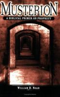 Musterion: A Biblical Primer on Prophecy 0972470816 Book Cover