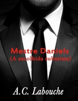 Mestre Daniels: Todos os livros da primeira temporada em um único livro (A escolhida submissa) B09HJ7FJ8V Book Cover