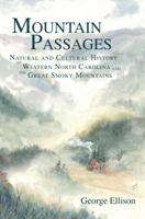 Mountain Passages: Natural and Cultural History of Western North Carolina and the Great Smoky Mountains 1596290447 Book Cover