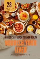 Nourish Your Liver: A Holistic Approach to Liver Health B0CRCYGHQK Book Cover
