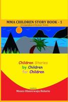 MMA Children Story Book - 1: A Compendium of Students Stories - Standard Edition 149740214X Book Cover