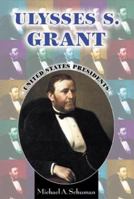 Ulysses S. Grant (United States Presidents) 076602038X Book Cover