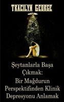 Şeytanlarla Başa �ıkmak: Hayatta Kalanlar Perspektifinden Klinik Depresyonu Anlamak 1774750600 Book Cover