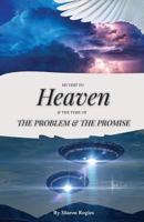 My Visit To HEAVEN &: The Time of the Problem and the Promise 1545660115 Book Cover