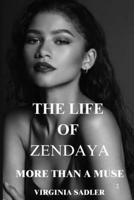 THE LIFE OF ZENDAYA: MORE THAN A MUSE B0F6N2DS4J Book Cover