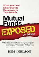 Mutual Funds Exposed 2nd Edition: What You Don't Know May Be Hazardous to Your Wealth 0990824918 Book Cover