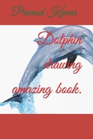 Dolphin drawing amazing book. B09SFK243P Book Cover