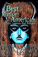 The Best Native American Myths, Legends, and Folklore 1645709582 Book Cover
