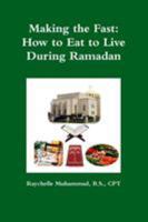 Making the Fast: How to Eat to Live During Ramadan 1257946919 Book Cover