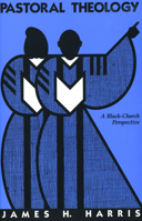 Pastoral Theology: A Black-Church Perspective 0800625021 Book Cover