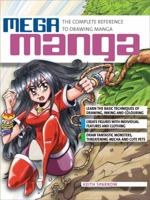 Mega Manga: The Complete Reference to Drawing Manga 1844483878 Book Cover